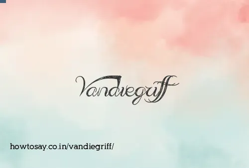 Vandiegriff