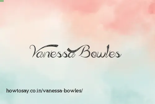 Vanessa Bowles