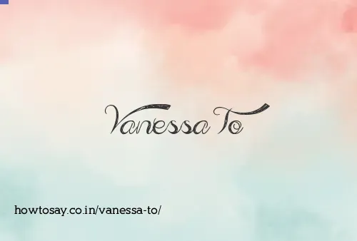 Vanessa To