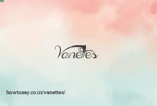 Vanettes