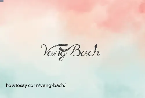 Vang Bach