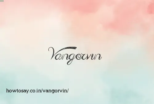 Vangorvin