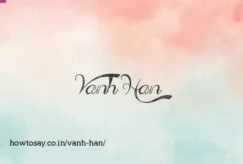 Vanh Han