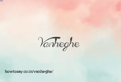Vanheghe