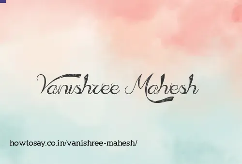 Vanishree Mahesh