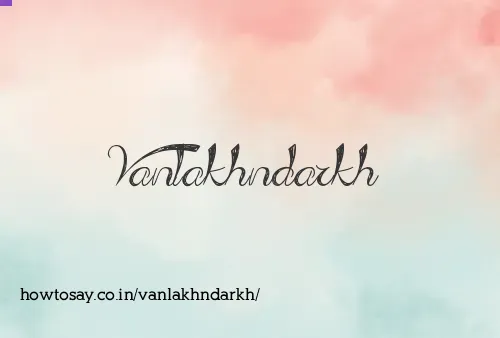 Vanlakhndarkh