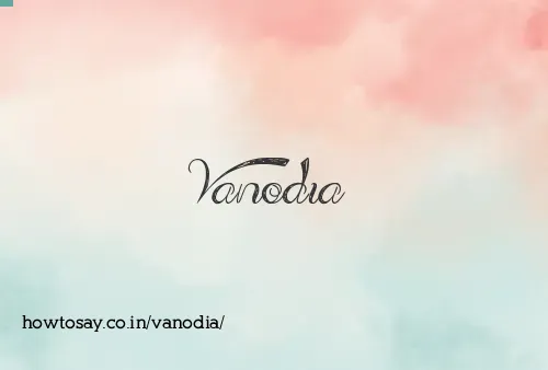 Vanodia