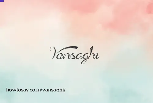 Vansaghi