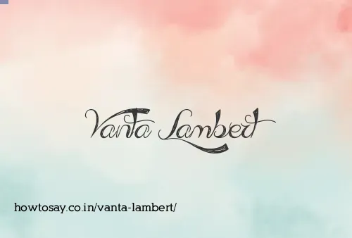 Vanta Lambert