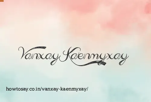 Vanxay Kaenmyxay