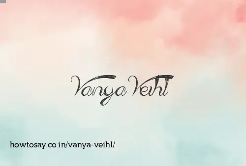 Vanya Veihl