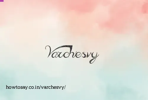 Varchesvy