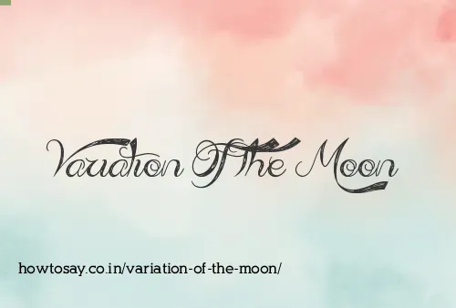 Variation Of The Moon