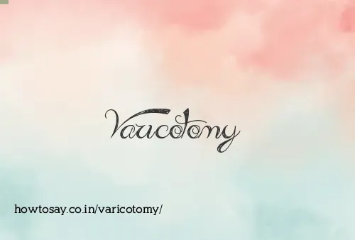 Varicotomy