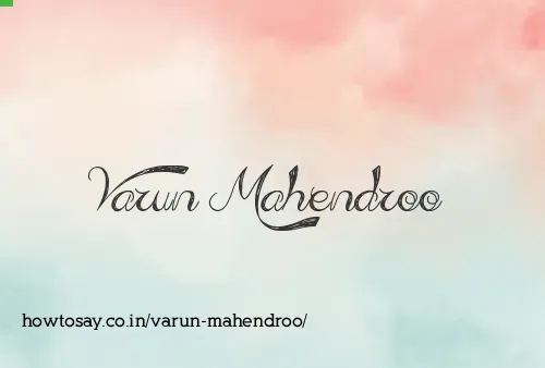 Varun Mahendroo
