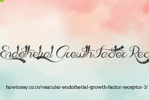 Vascular Endothelial Growth Factor Receptor 3
