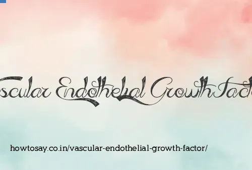 Vascular Endothelial Growth Factor