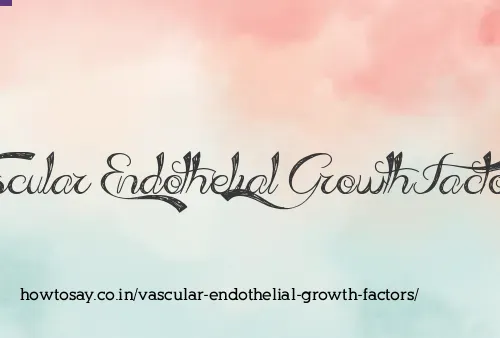 Vascular Endothelial Growth Factors