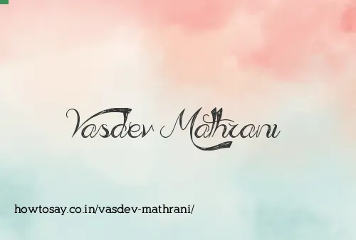 Vasdev Mathrani
