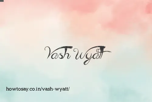 Vash Wyatt