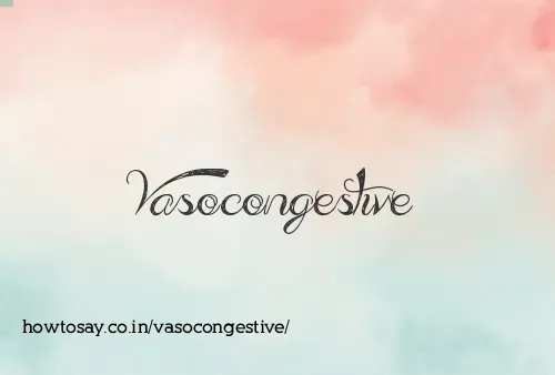 Vasocongestive