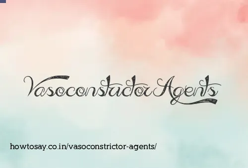Vasoconstrictor Agents