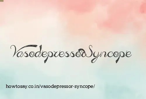 Vasodepressor Syncope