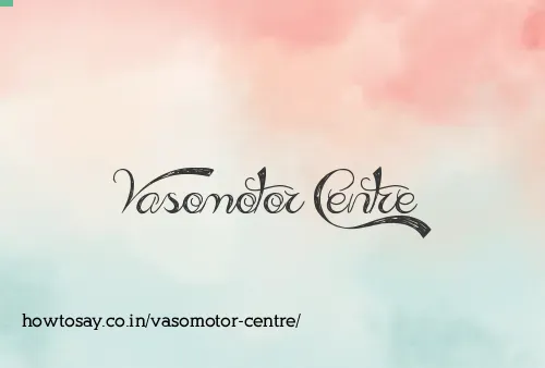 Vasomotor Centre