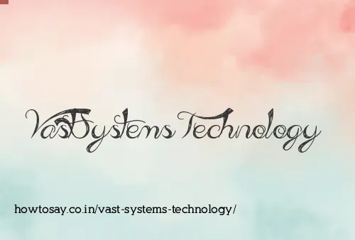 Vast Systems Technology
