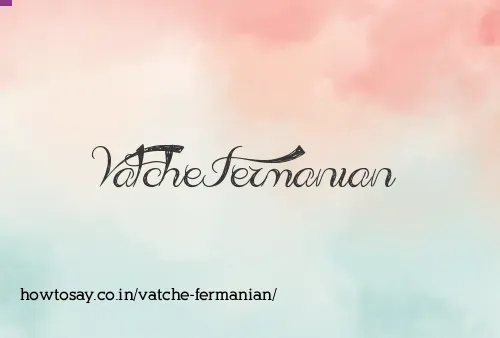 Vatche Fermanian