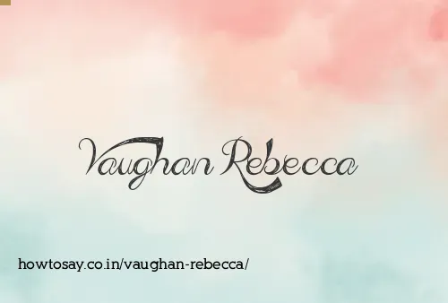 Vaughan Rebecca