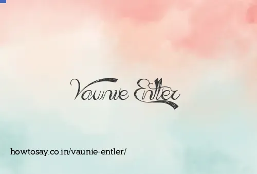 Vaunie Entler