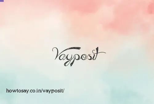 Vayposit