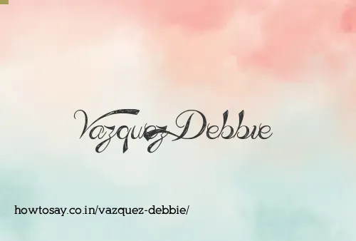 Vazquez Debbie