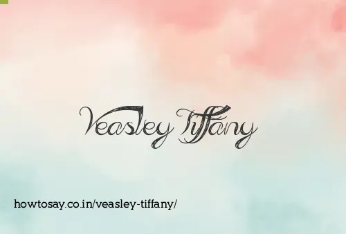Veasley Tiffany