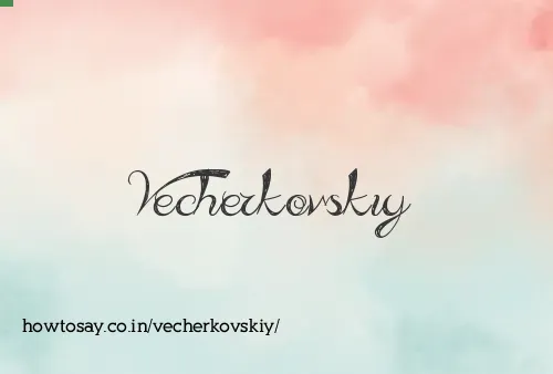 Vecherkovskiy