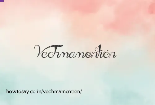 Vechmamontien