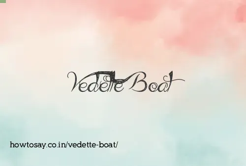 Vedette Boat
