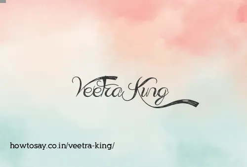 Veetra King