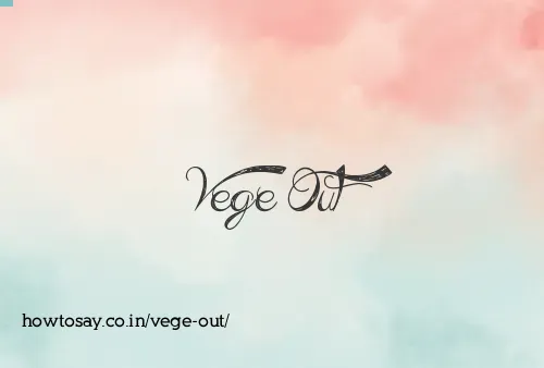 Vege Out