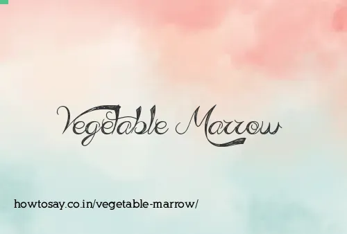 Vegetable Marrow