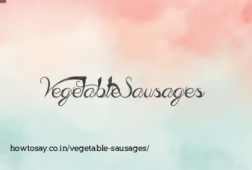 Vegetable Sausages
