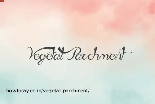 Vegetal Parchment
