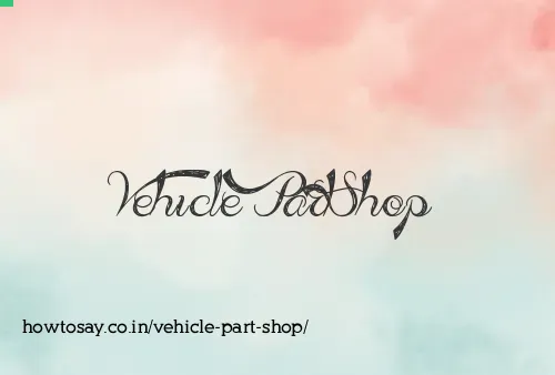 Vehicle Part Shop