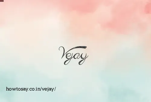 Vejay