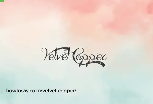 Velvet Copper