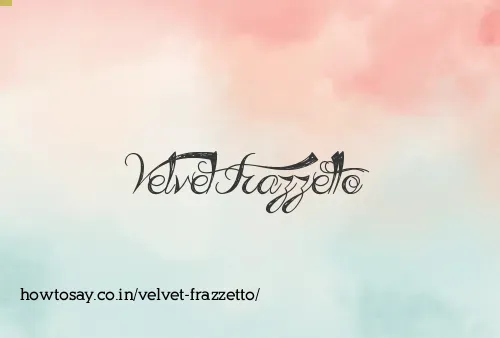 Velvet Frazzetto