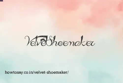 Velvet Shoemaker