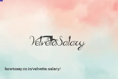 Velvetta Salary