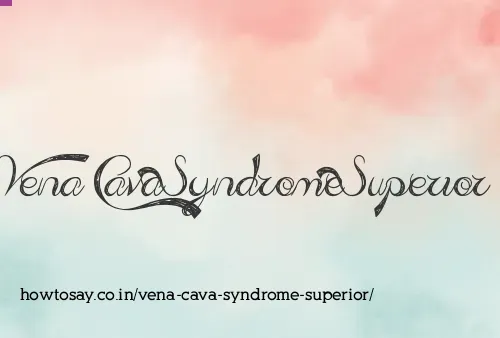 Vena Cava Syndrome Superior